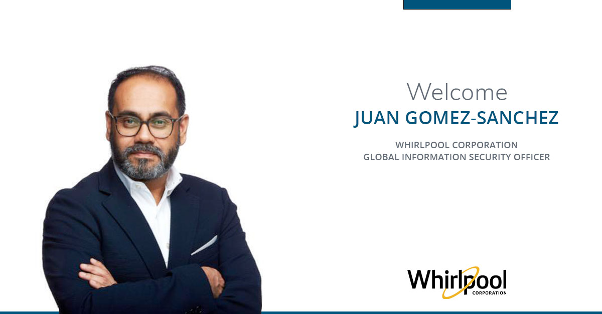 Juan Gomez-Sanchez, Whirlpool Global Information Security Officer