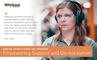 Whirlpool Corporation Empowering Support and De-escalation Through Mental Health First Aid Training