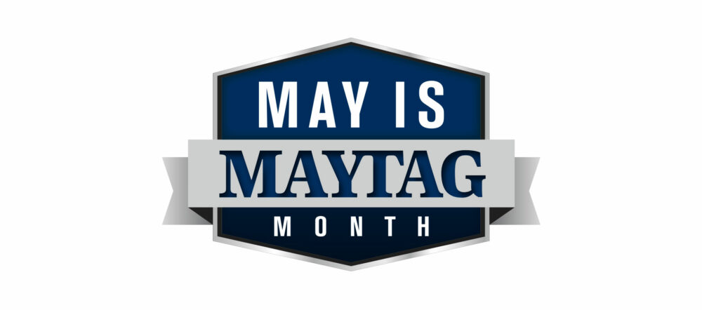 May is Maytag Month