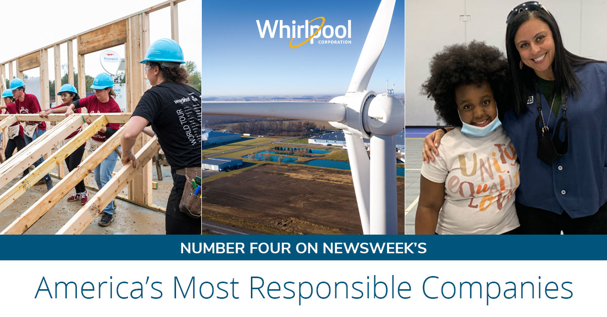 Whirlpool Corporation named 4th in Newsweek's America's Most Responsible Companies list. Photo includes examples of building homes, a windfarm in Greenville Ohio and community work with the Boys & Girls Club